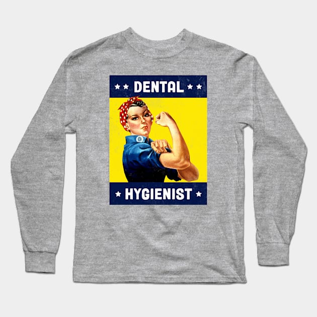 Dental Hygienist -  Rosie the Riveter- Poster Design Long Sleeve T-Shirt by best-vibes-only